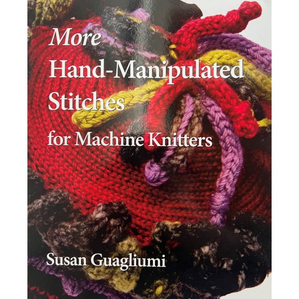 Manual Books - More Hand Manipulated Stitches for Machine Knitters