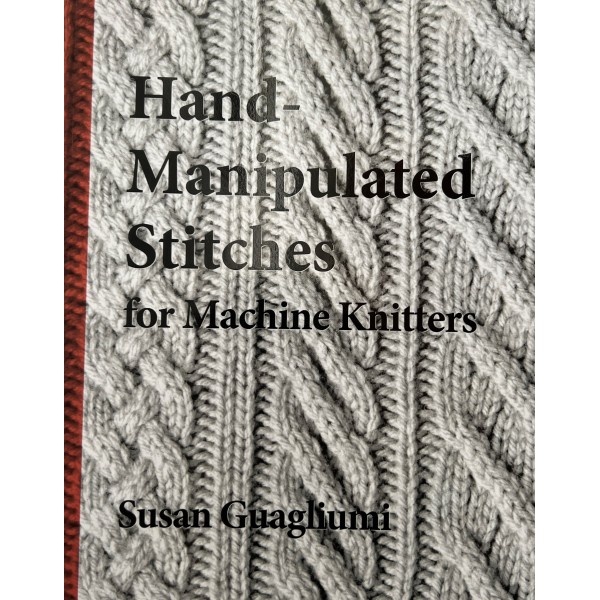 Manual Books - Hand Manipulated Stitches for Machine Knitters