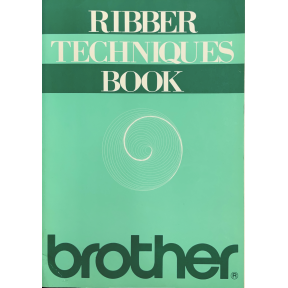 Brother Ribber Techniques Book - Softcover