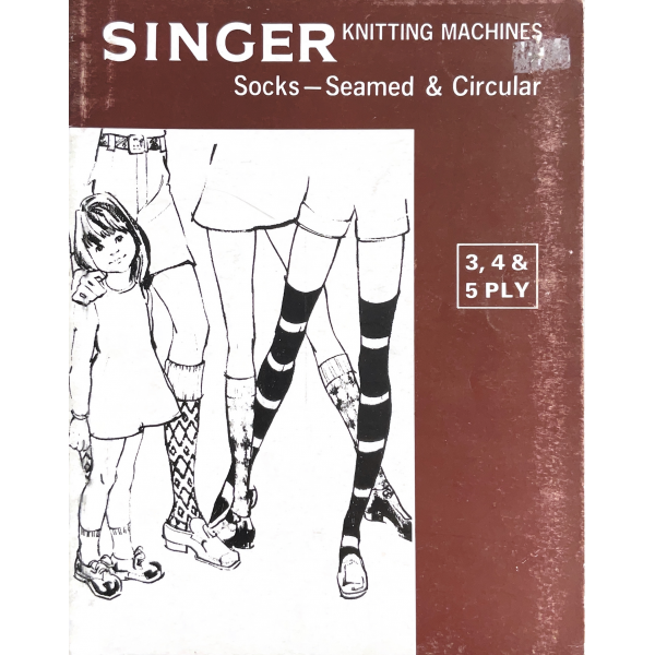Socks: Seamed and Circular for Singer Knitting Machines - Softcover